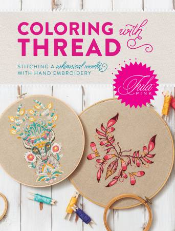 Tula Pink Coloring with Thread From Fons & Porter By Tula Pink