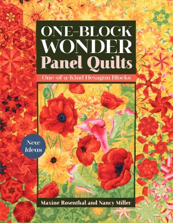 One-Block Wonder Panel Quilts -
One-Block Wonder expert and best-selling author Maxine Rosenthal, along with fellow quilter Nancy Miller, teach quilters the endless ways to turn preprinted fabric panels into fabulous blocks. Learn how to arrange One-Block Wonder hexagons around a panel, how to blend hexagon colors into the panel, and how to sew it all together. Includes easy-to-follow instructions, no y-seams, and an end result with gorgeous visual effects!
