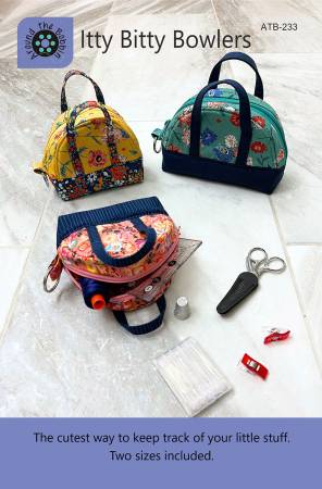 Itty Bitty Bowler Pattern  From Around the Bobbin  By Lisa Amundson  Fat quarter friendly adorable bags in 2 sizes. Great to use as a gift bag for jewelry, small stuffed animals and other little goodies. Use to carry small sewing supplies or easy-to-lose items in your purse.