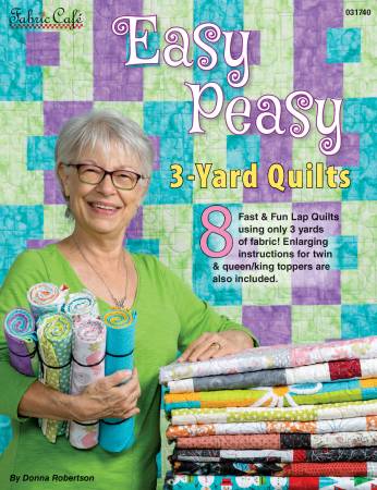 Easy Peasy-3 Yard Quilt Book
Fabric Cafe Easy Peasy- 3 yard quilts book -8 fast and fun lap quilts using only 3 yards of fabric-Simply take one-yard cuts of each of three fabrics and piece a beautiful quilt top with binding and borders Includes an Assembly diagram and step-by-step directions and enlarging instructions for Twin and Queen or King toppers.
Pages: 20
Author: Donna Robertson
Softcover