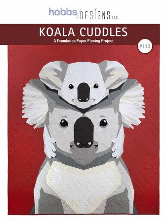 Koala Cuddles Foundation Piecing Quilt Pattern  From Hobbs Designs  This foundation paper piecing pattern includes full-sized templates and detailed panel assembly diagrams for a 55” x 65” quilt.
