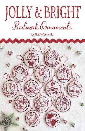 Jolly &  Bright Redwork Ornaments - 
From Kathy Schmitz Studio - By Kathy Schmitz - This patterns includes the directions for 14 cheery 3" long Christmas ornaments to hand embroider and finish. Complete finishing directions are included with the pattern.