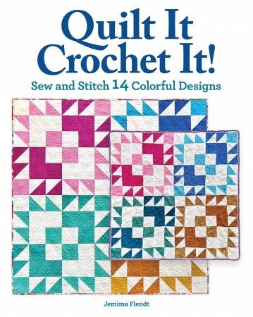 Quilt It Crochet It! By Jemima Flendt of Tied With A Ribbon - Whether you love to crochet or you love to quilt, Crochet with Quilt Block Designs is your opportunity to crossover!