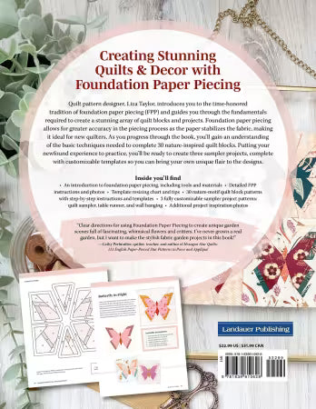 Wonderful World of Paper-Pieced Quilt Blocks Book
From Landauer
By Liza Taylor
When you combine a sampler quilt with the ever-growing popularity of foundation paper pieced quilt blocks--those inspired by nature and gorgeous quilting prints -it's a win, win. Author Liza Taylor has created 30 flower and creatures-of-flight blocks that have a sophisticated sensibility.
Pages: 144
Size: 8.5 x 11
Publish Date: 09/24/2024