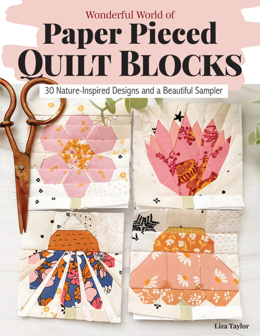Wonderful World of Paper-Pieced Quilt Blocks Book
From Landauer
By Liza Taylor
When you combine a sampler quilt with the ever-growing popularity of foundation paper pieced quilt blocks--those inspired by nature and gorgeous quilting prints -it's a win, win. Author Liza Taylor has created 30 flower and creatures-of-flight blocks that have a sophisticated sensibility.
Pages: 144
Size: 8.5 x 11
Publish Date: 09/24/2024