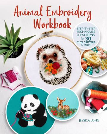 Animal Embroidery Workbook - Step By Step Techniques and Patterns  From Landauer  By Jessica Long