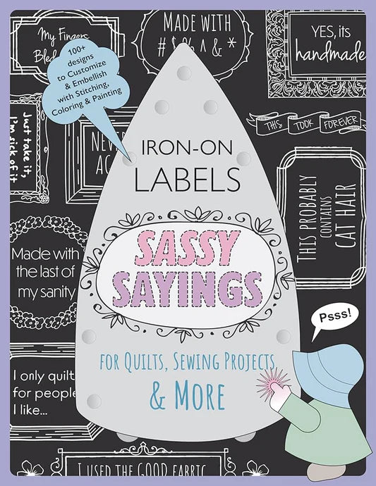 Sassy Sayings Iron-on Quilt Labels
From C&T Publishing