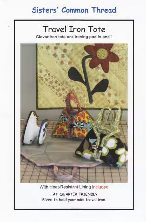 Travel Iron Tote Pattern
From Sisters Common Thread
Clever iron tote and ironing pad in one
Heat resistant fabric included
Fat quarter friendly
Sized to hold mini-size travel iron (4in or 5in)