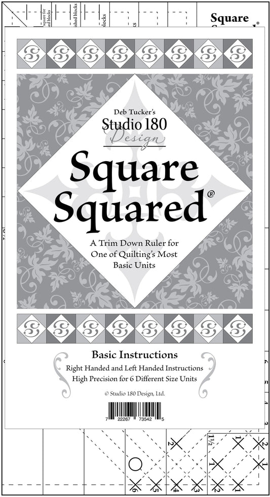 Square Squared Ruler
Studio 180
Ruler size: 6½” x 12”
Six unit size options from 1” to 6” finished units
Step by Step illistrated instructions