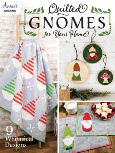 Quilted Gnomes for Your Home  By Annie's Quilting