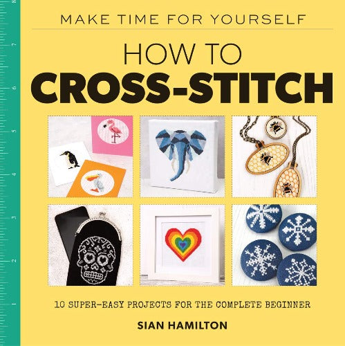 How to Cross Stitch Book - Sian Hamilton