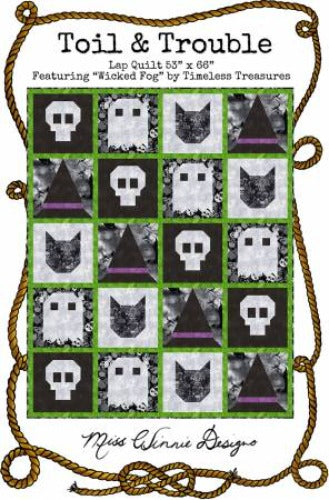 Toil & Trouble Quilt Pattern  From Miss Winnie Designs   By Hanna Bourque  Finished Size 53"x66"