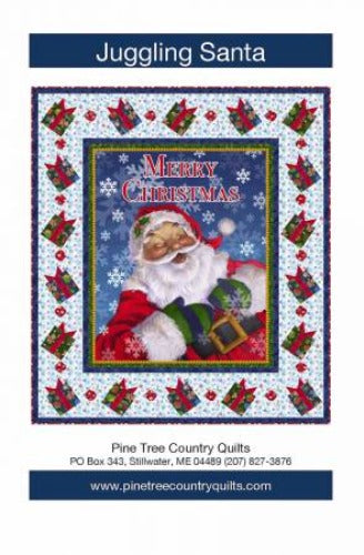 Juggling Santa Quilt Pattern - Pine Tree Country Quilts  By Sandy Boobar and Sue Harvey